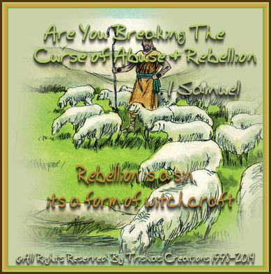 First Samuel, if we read through it, teaches us about “Rebellion” did you know that being “rebellious is a sin” it’s a form of “witchcraft” yes. 