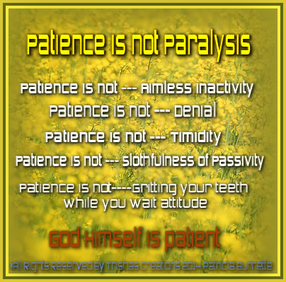 Patience is Not Paralysis