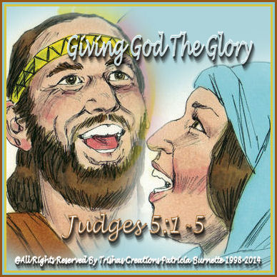 Deborah and Barak gave God the glory for all of their victory over the King of Canaan