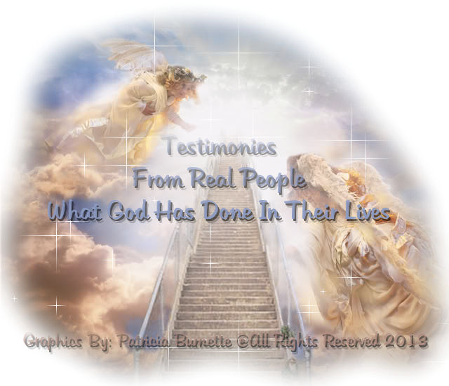 These are real "Testimonies" from Real People who have experienced "God's Mercy and Grace" in their lives.