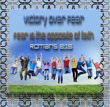 You Can Have Victory Over All Fear