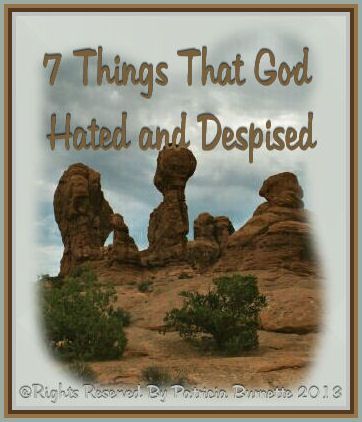 7 Things That God Hated and Despised
