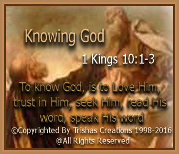 To know God, is to Love Him, trust in Him, seek Him, read His word, speak His word. 